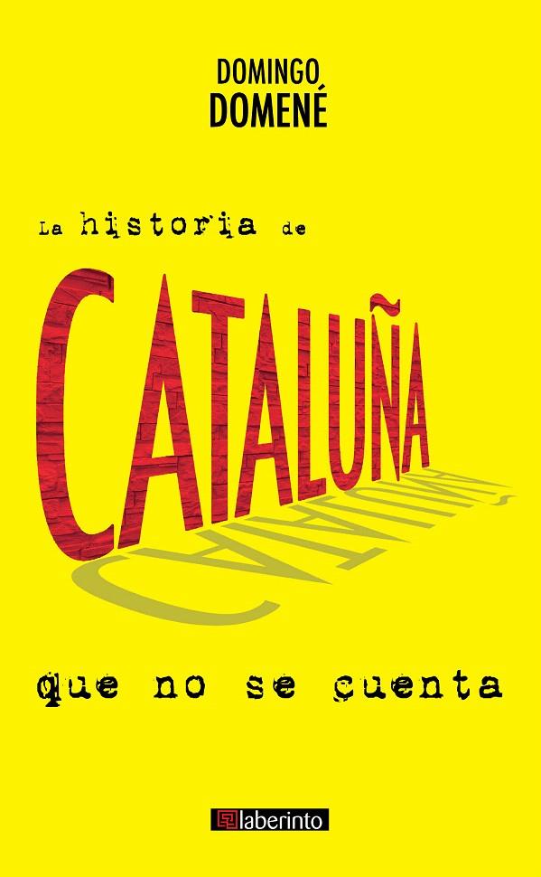 La historia de Cataluña que no se cuenta | 9788484839460 | Domené Sánchez, Domingo | Librería Castillón - Comprar libros online Aragón, Barbastro