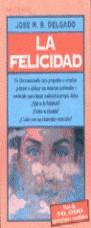 La felicidad | 9788478802968 | Rodríguez Delgado, José Manuel | Librería Castillón - Comprar libros online Aragón, Barbastro