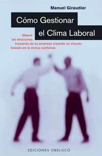 COMO GESTIONAR EL CLIMA LABORAL : MEJORE LAS RELACIONES HUMA | 9788497770880 | GIRAUDIER PAGES, MANUEL | Librería Castillón - Comprar libros online Aragón, Barbastro