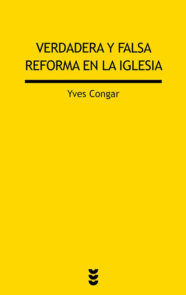 Verdadera y falsa reforma en la iglesia | 9788430118793 | Congar, Yves | Librería Castillón - Comprar libros online Aragón, Barbastro