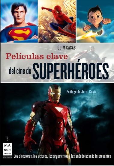PELICULAS CLAVE DEL CINE DE SUPERHEROES | 9788415256106 | CASAS, QUIM (PROLOGO JORDI COSTA) | Librería Castillón - Comprar libros online Aragón, Barbastro