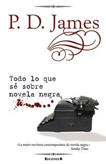 TODO LO QUE SE SOBRE NOVELA NEGRA | 9788466644426 | JAMES, P.D. | Librería Castillón - Comprar libros online Aragón, Barbastro