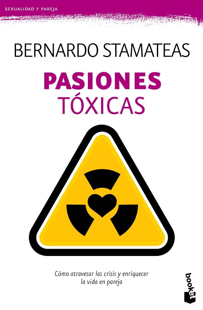 Pasiones tóxicas | 9788408135777 | Stamateas, Bernardo | Librería Castillón - Comprar libros online Aragón, Barbastro