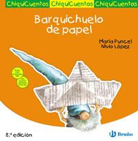 BARQUICHUELO DE PAPEL - CHIQUICUENTOS | 9788421697160 | PUNCEL, MARIA; LOPEZ, NIVIO | Librería Castillón - Comprar libros online Aragón, Barbastro