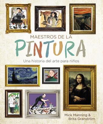 Maestros de la pintura | 9788469848258 | Manning, Mick / Granström, Brita | Librería Castillón - Comprar libros online Aragón, Barbastro