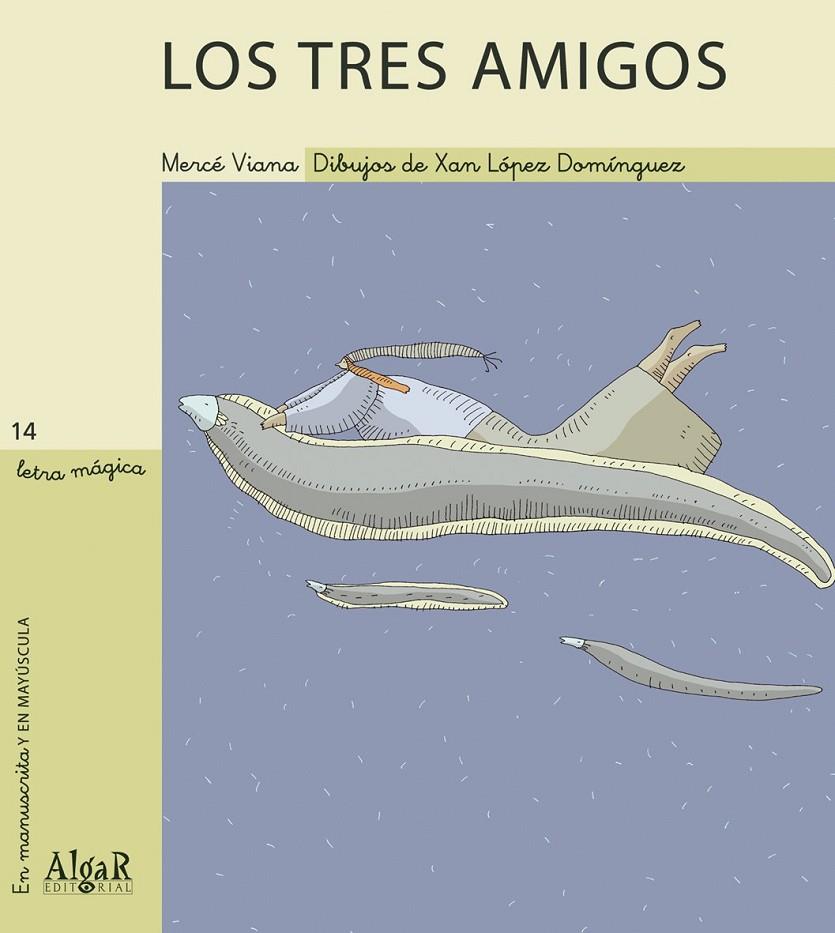 Los tres amigos - Letra mágica 14 | 9788495722553 | VIANA, MERCE | Librería Castillón - Comprar libros online Aragón, Barbastro