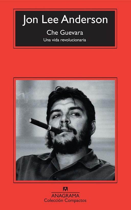 CHE GUEVARA : UNA VIDA REVOLUCIONARIA - COMPACTOS | 9788433973870 | ANDERSON, JON LEE | Librería Castillón - Comprar libros online Aragón, Barbastro