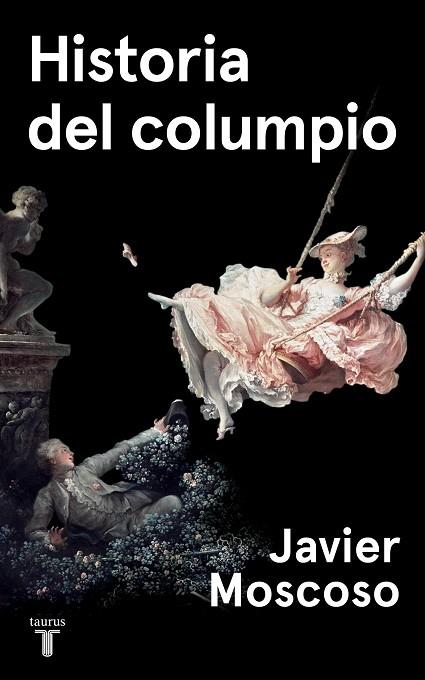 Historia del columpio | 9788430622214 | Moscoso, Javier | Librería Castillón - Comprar libros online Aragón, Barbastro