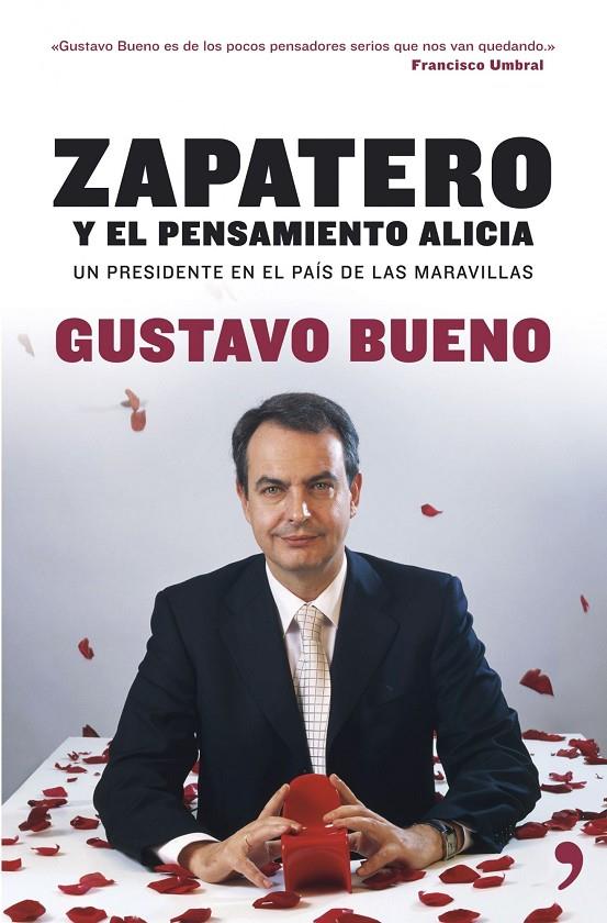 ZAPATERO Y EL PENSAMIENTO ALICIA | 9788484606000 | BUENO, GUSTAVO | Librería Castillón - Comprar libros online Aragón, Barbastro