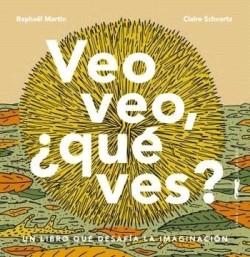 Veo veo, ¿qué ves? | 9788412570441 | Martin, Raphaël | Librería Castillón - Comprar libros online Aragón, Barbastro