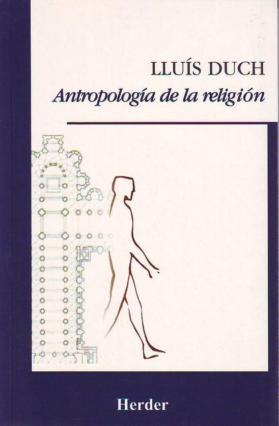 Antropología de la religión | 9788425421877 | Duch Álvarez, Lluís | Librería Castillón - Comprar libros online Aragón, Barbastro