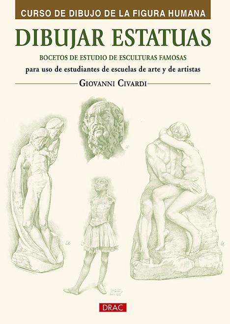 Dibujar estatuas. Bocetos de estudio de esculturas famosas | 9788498745191 | Civardi, Giovanni | Librería Castillón - Comprar libros online Aragón, Barbastro