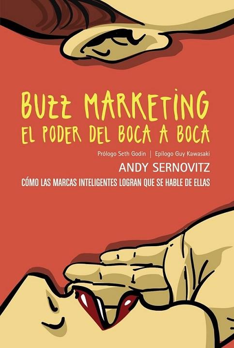 Buzz marketing. El poder del boca a boca | 9788441534124 | Sernovitz, Andy | Librería Castillón - Comprar libros online Aragón, Barbastro