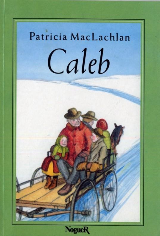 CALEB | 9788427932524 | MACLACHLAN, PATRICIA | Librería Castillón - Comprar libros online Aragón, Barbastro