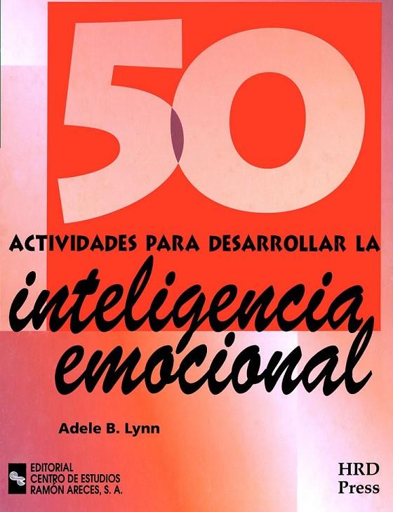 CINCUENTA ACTIVIDADES PARA DESARROLLAR LA INTELIGENCIA EMOCI | 9788480044783 | LYNN, ADELE B. | Librería Castillón - Comprar libros online Aragón, Barbastro