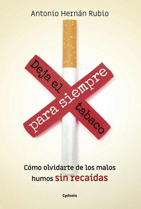 Deja el tabaco para siempre | 9788494722363 | Hernán Rubio, Antonio | Librería Castillón - Comprar libros online Aragón, Barbastro