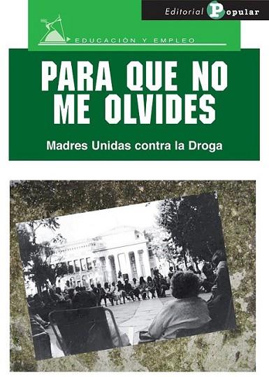 Para que no me olvides | 9788478845347 | Madres unidas contra la droga |  Librería Castillón -