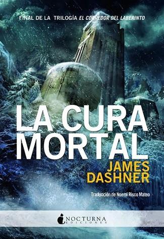 cura mortal, La | 9788493975036 | Dashner, James | Librería Castillón - Comprar libros online Aragón, Barbastro