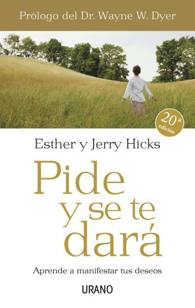 PIDE Y SE TE DARA | 9788479536114 | HICKS, ESTHER Y JERRY | Librería Castillón - Comprar libros online Aragón, Barbastro