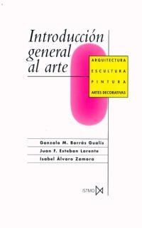 INTRODUCCION GENERAL AL ARTE | 9788470901072 | BORRAS GUALIS, GONZALO | Librería Castillón - Comprar libros online Aragón, Barbastro