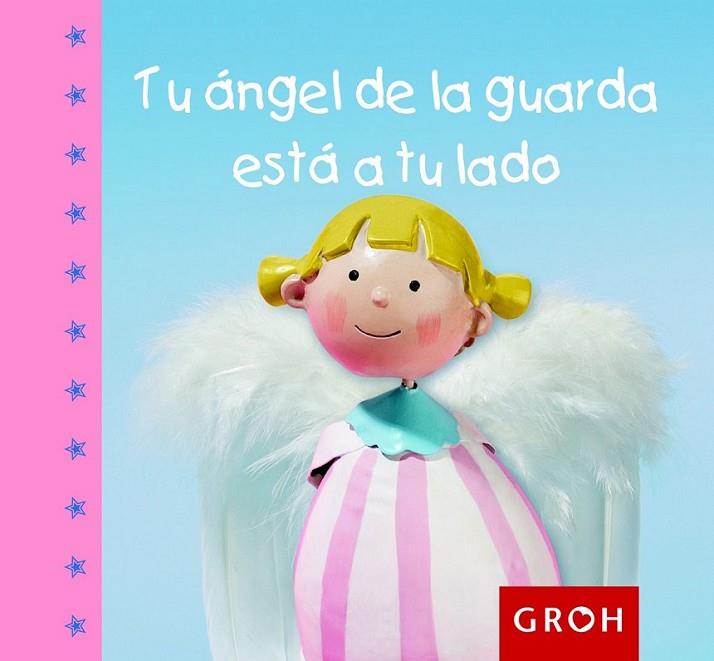 Tu ángel de la guarda está a tu lado | 9788490680117 | Groh | Librería Castillón - Comprar libros online Aragón, Barbastro
