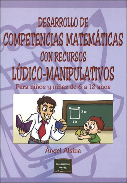 DESARROLLO DE COMPETENCIAS MATEMATICAS CON RECURSOS LUDICO M | 9788427714533 | ALSINA, ANGEL | Librería Castillón - Comprar libros online Aragón, Barbastro