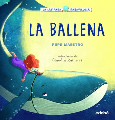 LA LÁMPARA MARAVILLOSA: La ballena | 9788468362908 | MAESTRO PEPE | Librería Castillón - Comprar libros online Aragón, Barbastro