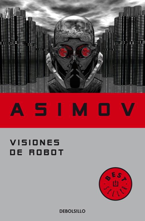 VISIONES DE ROBOT (DEBOLSILLO) | 9788497938259 | Isaac Asimov | Librería Castillón - Comprar libros online Aragón, Barbastro