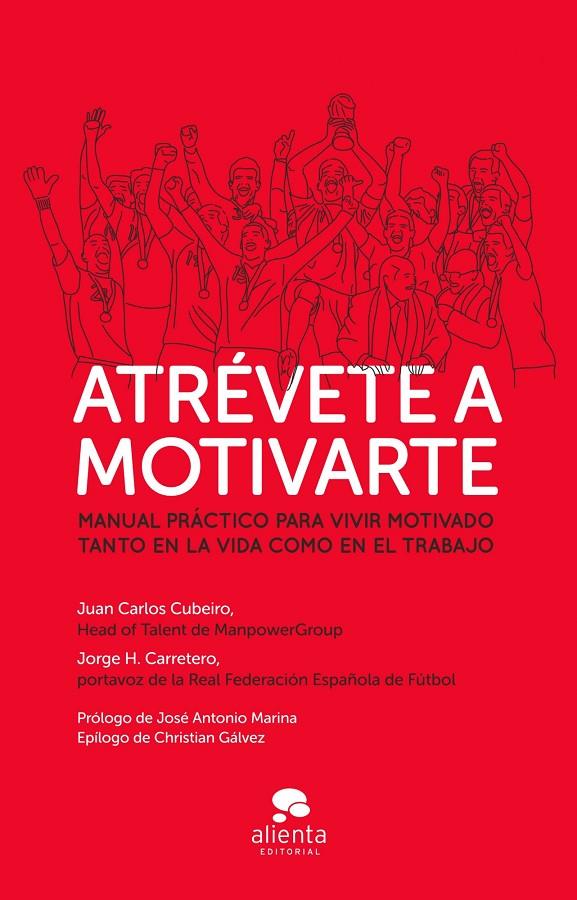 Atrévete a motivarte | 9788415678595 | Cubeiro Villar, Juan Carlos/Carretero, Jorge H. | Librería Castillón - Comprar libros online Aragón, Barbastro