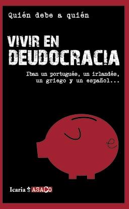 VIVIR EN DEUDOCRACIA | 9788498883886 | ¿QUIÉN DEBE A QUIÉN? (COORD.) | Librería Castillón - Comprar libros online Aragón, Barbastro