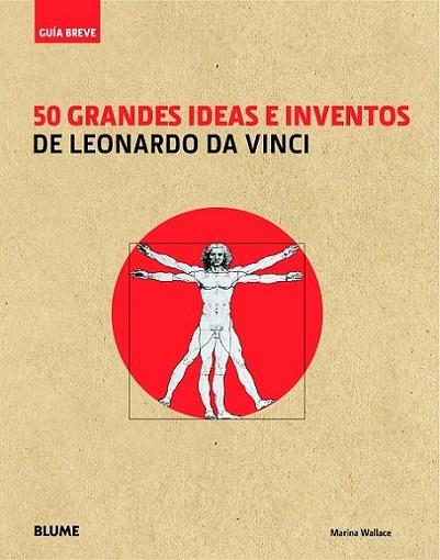 Guía Breve. 50 grandes ideas e inventos de Leonardo da Vinci | 9788498017571 | Wallace, Marina | Librería Castillón - Comprar libros online Aragón, Barbastro