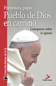 Pueblo de Dios en camino | 9788497153157 | PAPA FRANCISCO (JORGE MARIO BERGOGLIO) | Librería Castillón - Comprar libros online Aragón, Barbastro