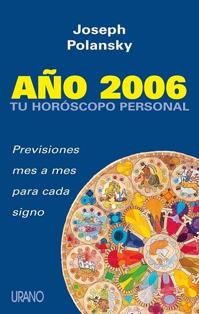 AÑO 2006 TU HOROSCOPO PERSONAL | 9788479536053 | POLANSKY, JOSEPH | Librería Castillón - Comprar libros online Aragón, Barbastro