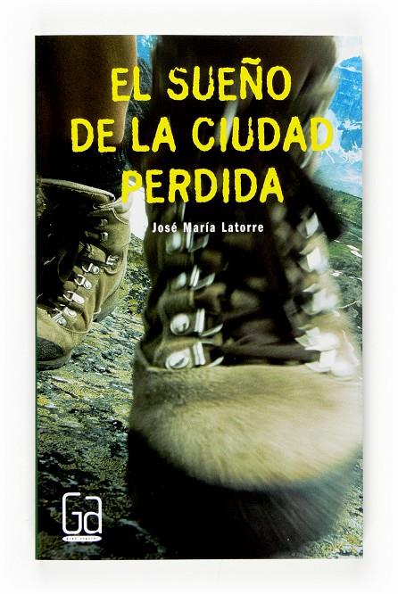 SUEÑO DE LA CIUDAD PERDIDA, EL - GA | 9788467520309 | LATORRE, JOSE MARIA | Librería Castillón - Comprar libros online Aragón, Barbastro