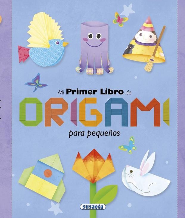 Mi primer libro de origami para pequeños | 9788467737479 | Benegas, Mar | Librería Castillón - Comprar libros online Aragón, Barbastro