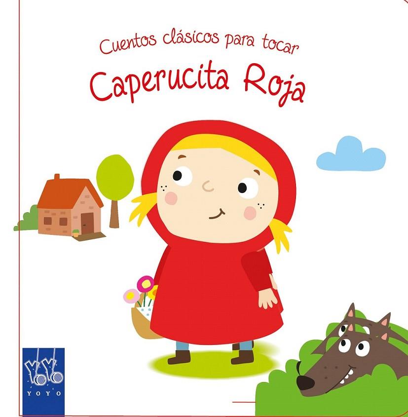 Cuentos clásicos para tocar. Caperucita Roja | 9788408148784 | YOYO | Librería Castillón - Comprar libros online Aragón, Barbastro