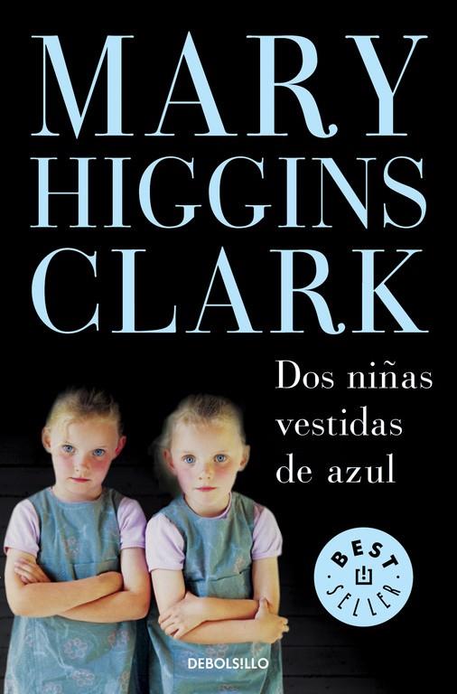 DOS NIÑAS VESTIDAS DE AZUL | 9788483465455 | Mary Higgins Clark | Librería Castillón - Comprar libros online Aragón, Barbastro