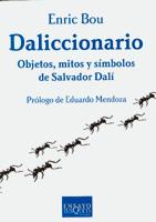 DALICCIONARIO. OBJETOS MITOS Y SIMBOLOS DE SALVADOR DALI | 9788483109823 | BOU, ENRIC | Librería Castillón - Comprar libros online Aragón, Barbastro