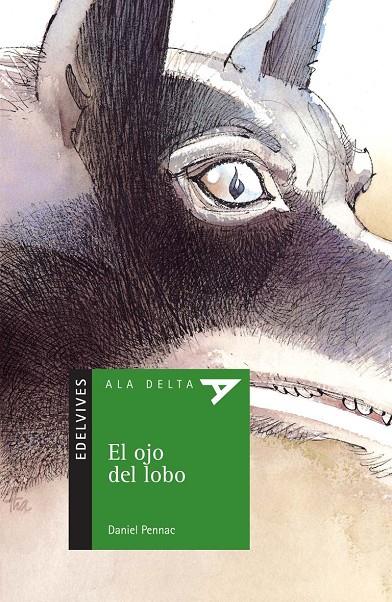 OJO DEL LOBO, EL - ALA DELTA VERDE | 9788426366955 | PENNAC, DANIEL | Librería Castillón - Comprar libros online Aragón, Barbastro