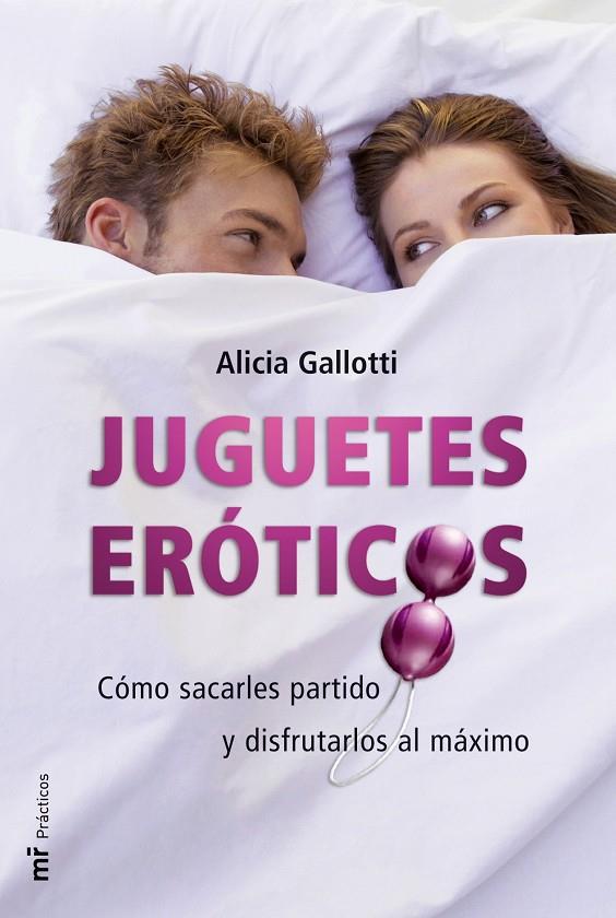 JUEGUETES EROTICOS : COMO SACARLES PARTIDO Y DISFRUTARLOS... | 9788427033672 | GALLOTTI, ALICIA | Librería Castillón - Comprar libros online Aragón, Barbastro