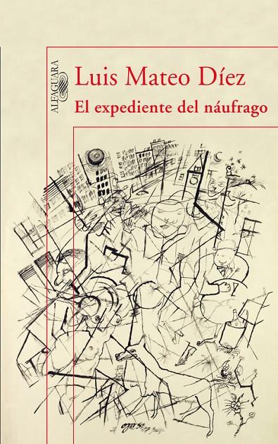 EXPEDIENTE DEL NAUFRAGO, EL | 9788420474342 | DIEZ, LUIS MATEO | Librería Castillón - Comprar libros online Aragón, Barbastro