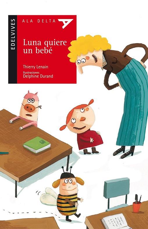 LUNA QUIERE UN BEBE (ALA DELTA ROJA) | 9788426349514 | LENAIN, THIERRY | Librería Castillón - Comprar libros online Aragón, Barbastro