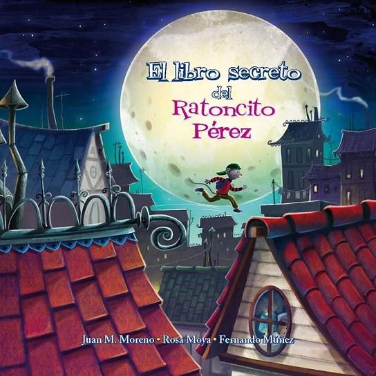 El libro secreto del ratoncito Pérez | 9788448845063 | MOYA,ROSA | Librería Castillón - Comprar libros online Aragón, Barbastro