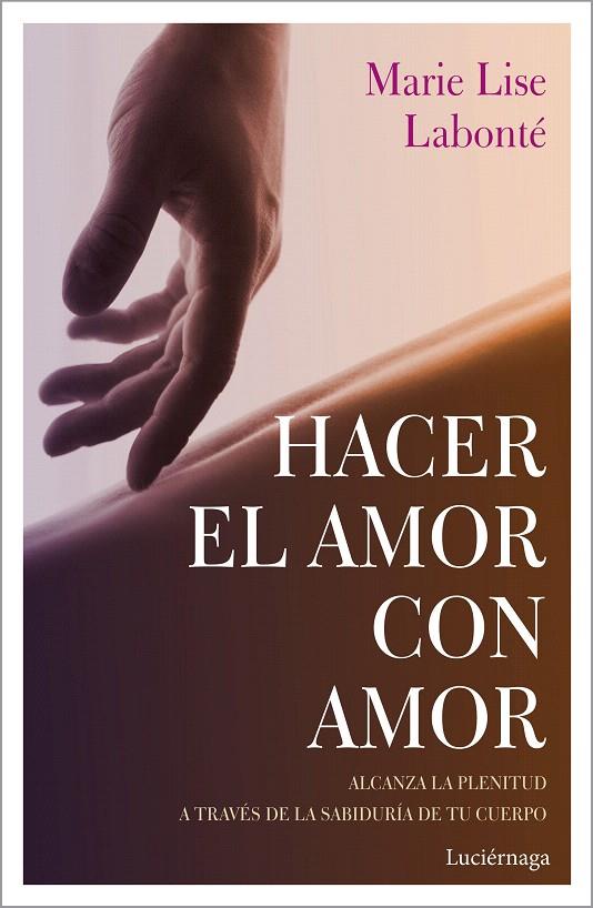 Hacer el amor con amor | 9788417371388 | Labonté, Marie Lise | Librería Castillón - Comprar libros online Aragón, Barbastro