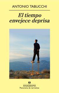 TIEMPO ENVEJECE DEPRISA, EL | 9788433975287 | TABUCCHI, ANTONIO | Librería Castillón - Comprar libros online Aragón, Barbastro