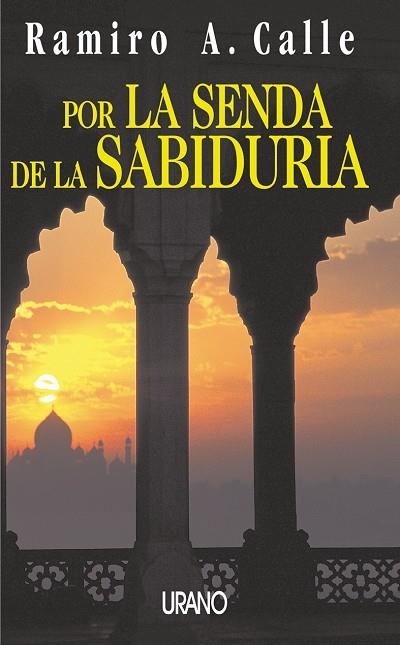 POR LA SENDA DE LA SABIDURIA | 9788479533595 | CALLE, RAMIRO A. | Librería Castillón - Comprar libros online Aragón, Barbastro