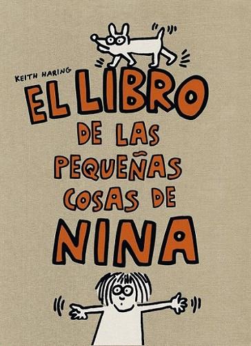 LIBRO DE LAS PEQUEÑAS COSAS DE NINA, EL | 9788425224317 | HARING, KEITH | Librería Castillón - Comprar libros online Aragón, Barbastro