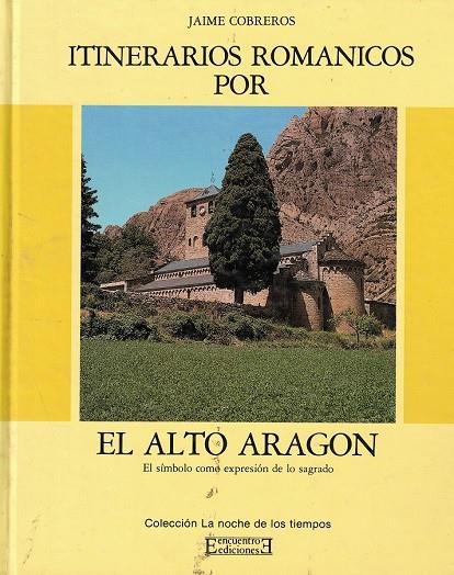 ITINERARIOS ROMANICOS POR EL ALTO ARAGON | 9788474902266 | COBREROS AGUIRRE, JAIME | Librería Castillón - Comprar libros online Aragón, Barbastro