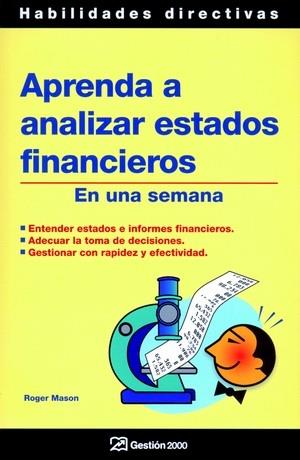 APRENDA A ANALIZAR ESTADOS FINANCIEROS EN UNA SEMANA | 9788496612181 | MASON, ROGER | Librería Castillón - Comprar libros online Aragón, Barbastro