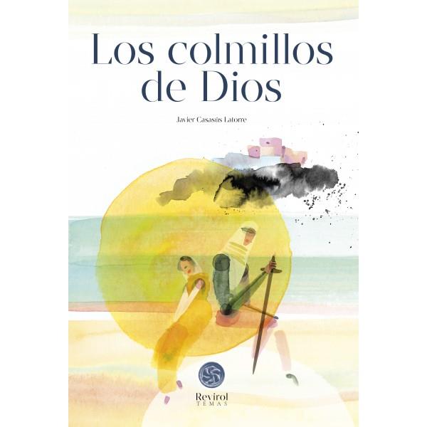 Los colmillos de Dios | 9788483215661 | Javier Casasús Latorre | Librería Castillón - Comprar libros online Aragón, Barbastro